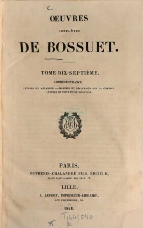 Oeuvres complètes de Bossuet, 17. Correspondance. - 1841. - 800 S.