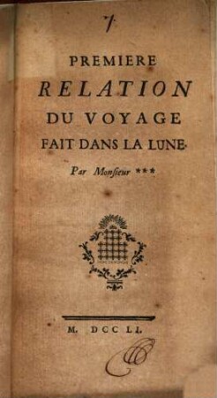 Première Relation du voyage fait dans la lune ...