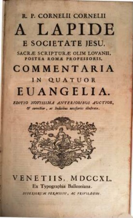 R. P. Cornelii Cornelii A Lapide E Societate Jesu, Commentaria In Vetus Et Novum Testamentum, [8]. Commentaria In Quatuor Evangelia