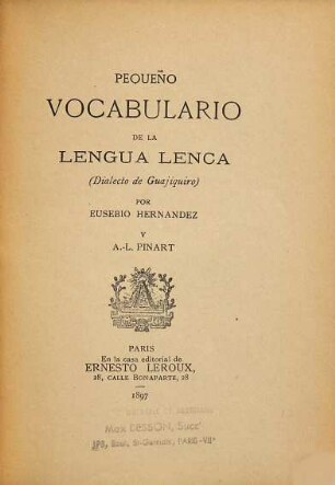 Pequeño vocabulario de la lengua Lenca '(Dialecto de Guajiquiro)' p. Eusebio Hernandez y A[lfonso]-L. Pinart