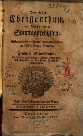 Das ächte Christenthum, in katechetischen Sonntagspredigten : zur Erläuterung des berühmten Normalkatechismus der kaiserl. königl. Staaten, 1,2
