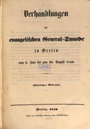 Verhandlungen der Evangelischen General-Synode zu Berlin. 1846