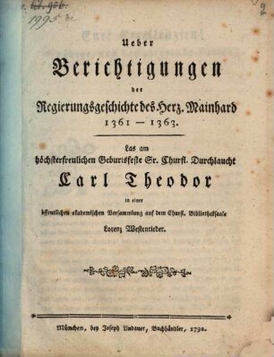 Ueber Berichtigungen der Regierungsgeschichte des Herz. Mainhard : 1361 - 1363