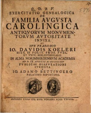 Exercitatio Genealogica De Familia Avgvsta Carolingica Antiqvorvm Monvmentorvm Avtoritate Innixa