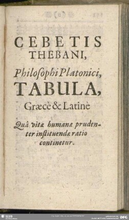 Cebetis Thebani, Philosophi Platonici, Tabula, Graecè & Latinè