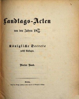 Landtags-Akten. Königliche Dekrete : nebst Anfugen. 1875/76, Bd. 4