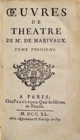 Oeuvres De Theatre De Mr. De Marivaux. 3