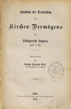 Handbuch der Verwaltung des Kirchen-Vermögens im Königreich Bayern diess. d. Rh.