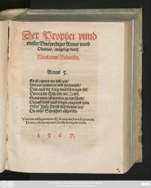 Der Prophet vnnd || ernster Busprediger Amos vnnd || Obadias/ ausgelegt durch || Nicolaum Selnecker.|| ... ||