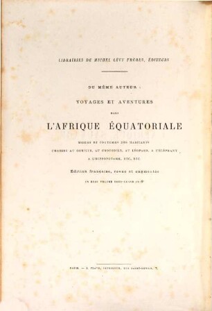 L'Afrique sauvage : Nouvelles excursions au pays des Ashangos. Avec illustrations et cartes. Ėd. franç., revue et augm.