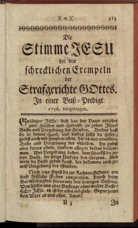 Die Stimme Jesu bei den schrecklichen Exempeln der Strafgerichte Gottes. In einer Buß-Predigt 1756, vorgetragen.