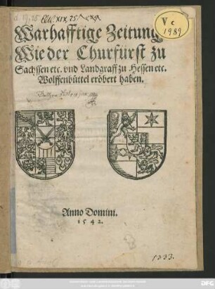 Warhafftige Zeitung:|| Wie der Churfürst zu || Sachssen etc. Vnd Landgraff zu Hessen etc.|| Wolffenbüttel eröbert haben.||