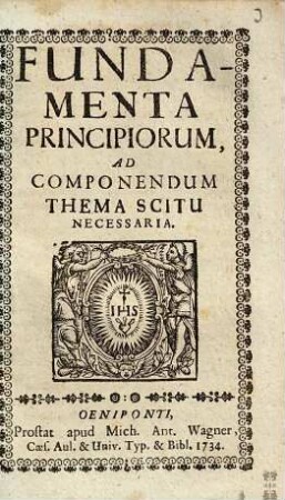 Fundamenta Principiorum Ad Componendum Thema Scitu Necessaria