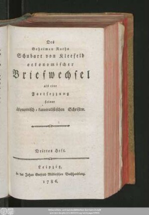 3: Des Geheimen Raths Schubart von Kleefeld oekonomischer Briefwechsel : als eine Fortsezzung seiner ökonomisch-kameralistischen Schriften