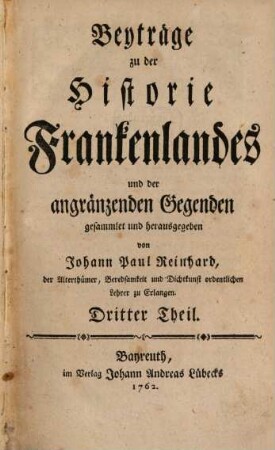 Beyträge zu der Historie Frankenlandes und der angränzenden Gegenden, 3. 1762