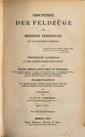 Geschichte der Feldzüge des Herzogs Ferdinand von Braunschweig-Lüneburg : nachgelassenes Manuscript. 5, Urkundliche Nachträge (1761)