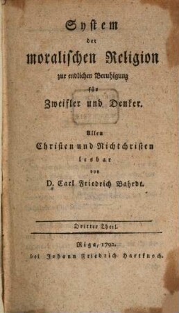System der moralischen Religion zur endlichen Beruhigung für Zweifler und Denker : Allen Christen und Nichtchristen lesbar, 3. Rechte und Obliegenheiten der Regenten und Unterthanen in Beziehung auf Staat und Religion : Eine Folge des Systems der moralischen Religion