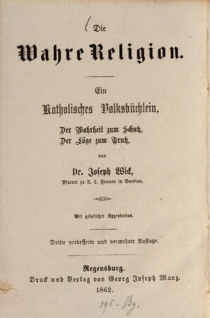 Die wahre Religion : ein katholisches Volksbüchlein, der Wahrheit zum Schutz, der Lüge zum Trutz