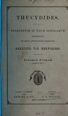 Thucydides praesertim in usum scholarum recognouit et breui annotatione instruxit Henricus van Herwerden, 1