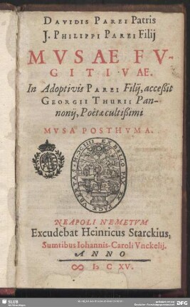 Davidis Parei ... J. Philippi Parei ... Musae fugitivae
