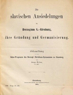 Die slavischen Ansiedelungen im Herzogtum S.-Altenburg : ihre Gründung und Germanisierung