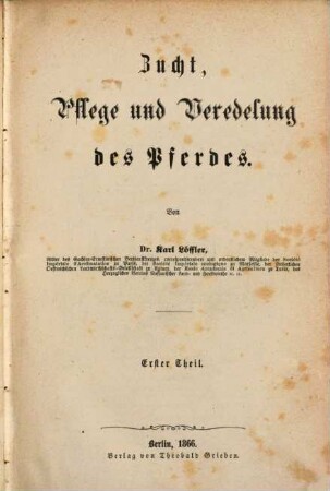 Encyclopädie für Pferdefreunde, Pferdebesitzer und Pferdezüchter, 2,1. Zucht, Pflege und Veredelung des Pferdes