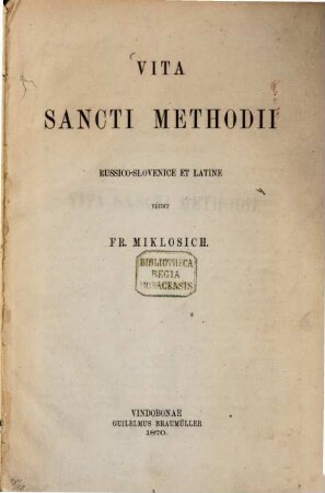Vita sancti Methodii Fr. Miklosich : Russico-Slovenice et Latine edidit Fr. Miklosich