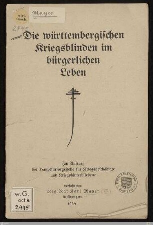 Die württembergischen Kriegsblinden im bürgerlichen Leben : im Auftrag der Hauptfürsorgestelle für Kriegsbeschädigte und Kriegshinterbliebene