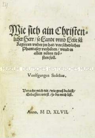Wie sich ein christlicher Herr, der Land und Leute zu regieren unter sich hat, vor schädlicher Fantasie verhüten und in allen Nöten trösten soll
