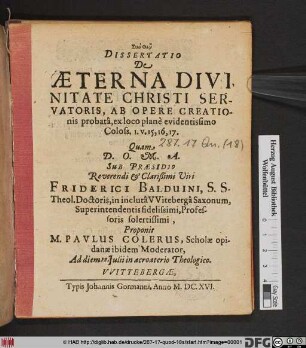 Dissertatio De Aeterna Divinitate Christi Servatoris, Ab Opere Creationis probata : ex loco plane evidentissimo Coloss. 1. v. 15, 16, 17.
