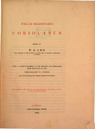 Coriolanus : Edited by F. A. Leo. With a quarto-facsimile of the tragedy of Coriolanus from the folio of 1623 photolithographed by A. Buschard and with extracts from North's Plutarch