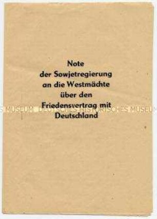 Flugschrift mit dem Wortlaut der Note der UdSSR an die Westmächte über einen Friedensvertrag mit Deutschland ("Stalin-Note")