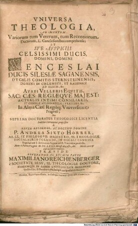 Universa Theologia : ad mentem variorum tum veterum, tum recentiorum ... et sub auspiciis ... Wenceslai ducis Silesiae