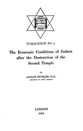 The economic conditions of Judaea after the destruction of the second temple / by Adolph Büchler