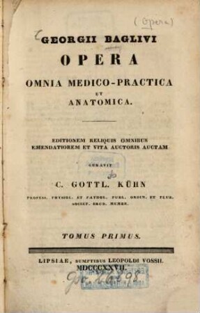 Georgii Baglivi opera omnia medico-practica et anatomica, 1