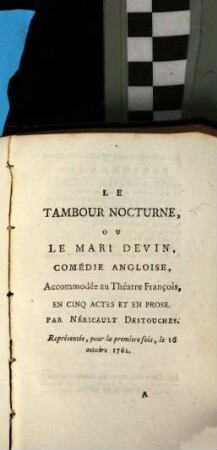 Le Tambour Nocturne, Ou Le Mari Devin : Comédie Angloise ; Accommodée au Théatre François ; En Cinq Actes Et En Prose