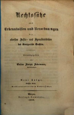 Rechtssätze aus Erkenntnissen und Verordnungen der obersten Justiz-, Spruch- und Verwaltungsbehörden des Königreichs Sachsen. 6,1. 1856