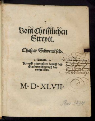 Vom Christlichen || Streytt.|| Chaspar Schwenckfeld.|| ... ||(S~umarium dess Christ=||lichen Streyts/||)