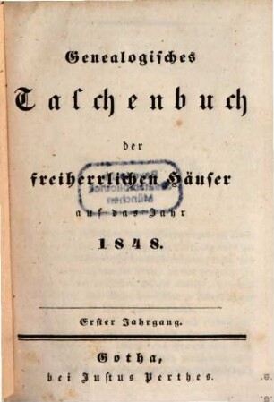 Genealogisches Taschenbuch der freiherrlichen Häuser. 1848, 1848 = Jg. 1