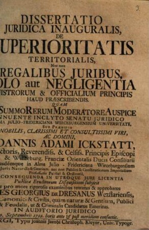 Dissertatio Juridica De Superioritatis Territorialis, Nec non Regalibus Juribus, Dolo aut Negligentia Ministrorum & Officialium Principis Haud Praescribendis