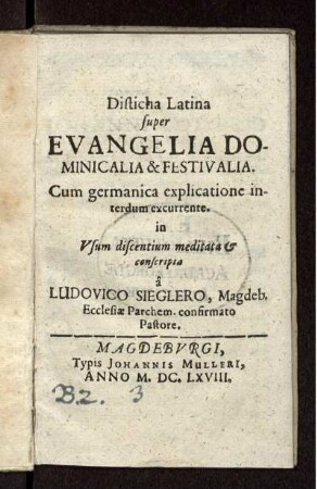 Disticha Latina super Evangelia Dominicalia & Festivalia : Cum germanica explicatione interdum excurrente