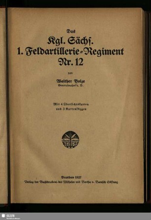 Das Kgl. Sächs. 1. Feldartillerie-Regiment Nr. 12