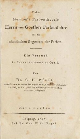 Ueber Newtons Farbentheorie, Herrn von Goethe's Farbenlehre und den chemischen Gegensatz der Farben