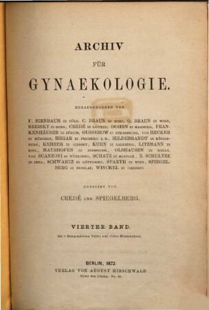 Archiv für Gynäkologie : Organ d. Deutschen Gesellschaft für Gynäkologie. 4. 1872