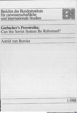 Gorbachev's Perestroika : can the Soviet system be reformed?