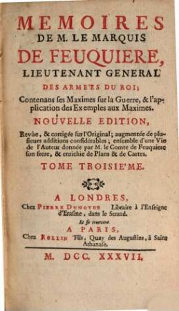 Mémoires de M. le Marquis de Feuquières, Lieutenant Generale Des Armées Du Roi : Contenans ses Maximes sur la Guerre, & l'application des Exemples aux Maximes, 3