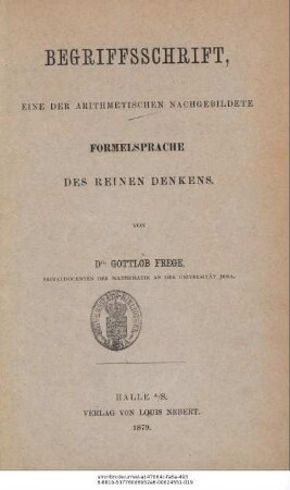 Begriffsschrift, Eine Der Arithmetischen Nachgebildete Formelsprache Des Reinen Denkens