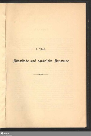 I. Theil. Künstliche und natürliche Bausteine