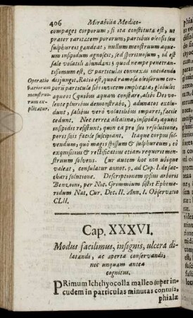 Cap. XXXVI. Modus facilimus, insignis ulcera dilatandi ...