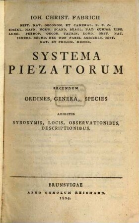 Ioh. Christ. Fabricii ... Systema Piezatorum secundum ordines, genera, species : adiectis synonymis, locis, observationibus, descriptionibus